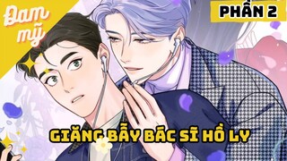 Review Đam Mỹ - Giăng Bẫy Bác Sĩ Hồ Ly | Phần 2