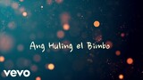 Eraserheads - Ang Huling El Bimbo [Lyric Video]