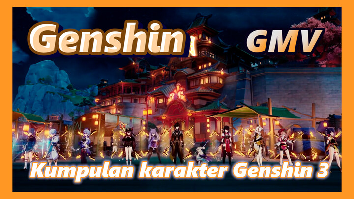 [Genshin, GMV] Kumpulan karakter Genshin 3