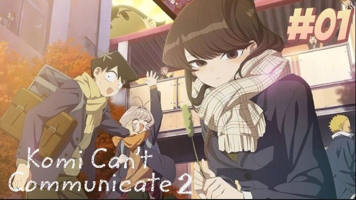 Komi Can't Communicate season 2|Episode:01 (subtitle Indonesia)