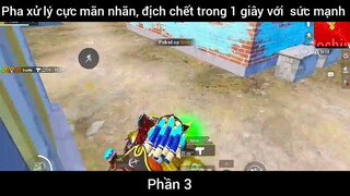pha xử lý cực mãn nhãn bị chết trong 1 giây với sức mạnh phần 3