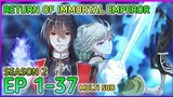 Return of immortal emperor Season 2 Ep 1-37 Multi Sub1080p HD