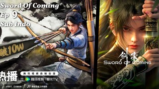 Sword Of Coming ( Jiang Lai ) Episode 9 Sub Indo