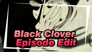 [Black Clover|Episode Edit/MAD]Aku Kembali