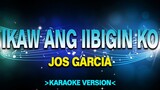 Ikaw ang iibigin Ko - Jos Garcia [Karaoke Version]