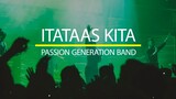 ITATAAS KITA LYRICS - Passion Generation Band