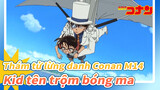 [Thám tử lừng danh Conan|Phim điện ảnh 14] Phân cảnh Kid tên trộm bóng ma_D