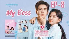 My Boss - EP8 Tagalog Dubbed HQ