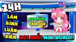 MINI WORLD : THỬ THÁCH 24H LÀM BÌNH LUẬN VIÊN GIẢI PARKOUR AO LÀNG HOT NHẤT TRONG MINI WORLD