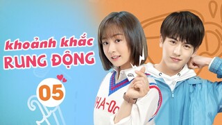 [ Thuyết Minh ] Phim Ngôn Tình Trung Quốc Mới Nhất 2020 | KHOẢNH KHẮC RUNG ĐỘNG - Tập 05