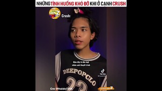 Những tình huống khó đỡ khi ở cạnh crush