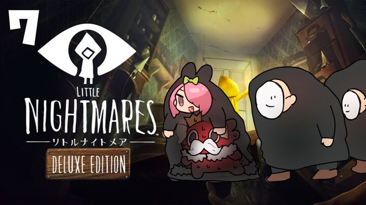 #7 お客様！こまります！お客様！！！∥LITTLE NIGHTMARES-リトルナイトメア-【にじさんじ/安土桃】