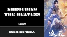 [SHROUDING THE HEAVENS] Eps:70