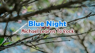 Blue Night - Michael Learns To Rock | Karaoke Version