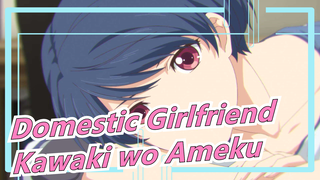 Domestic Girlfriend|Gitarnya "Berasap"?|Terbaik Di Bilibili|OP-Kawaki wo Ameku