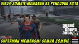 SUPERMAN MELAWAN ZOMBIE UNTUK MELINDUNGI PENDUDUK KOTA - GTA 5