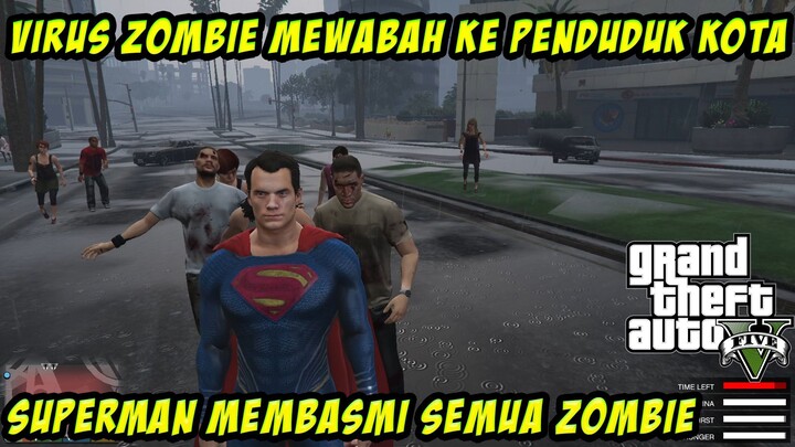 SUPERMAN MELAWAN ZOMBIE UNTUK MELINDUNGI PENDUDUK KOTA - GTA 5