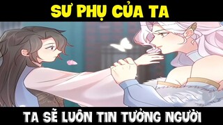 Sư phụ ta muốn người là của riêng ta Phần 2 - Sư phụ ta sẽ luôn tin tưởng người