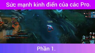 Sức mạnh kinh điển của các Pro Game LMHT