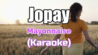 Jopay - Mayonnaise (Karaoke)