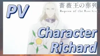 [Requiem of the Rose King] Character PV - Richard