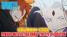 UZUMAKI CODE GOD OF CREATION❗PEWARIS MATA KE-3 SHIBAI THE EYE OF CREATION❗BORUTO TWO BLUE VORTEX❗