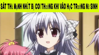 Sát thủ mạnh nhất bị coi thường khi vào học trường nữ sinh Phần 10#animehaynhat