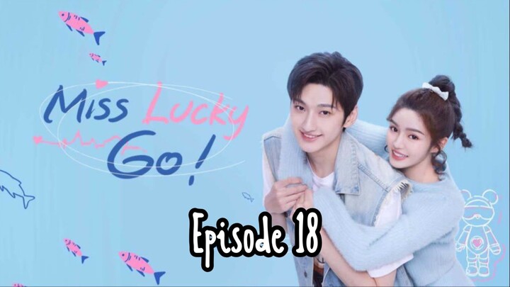 [Sub Indo] Miss Lucky Go E18 (2023)