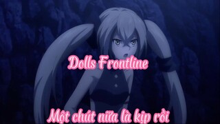 Dolls Frontline 9 1 chút nữa là kịp rồi