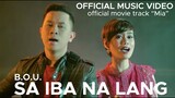SA IBA NA LANG by B.O.U. (OFFICIAL MOVIE SOUNDTRACK "MIA")