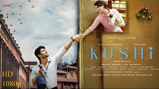Kushi (2023) | New South indian Dubbed Romantic Movie | Vijay Deverakonda | Samantha Ruth Prabhu