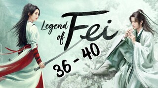 Le✨gend Of Fe🌟i Episode 36 - 40