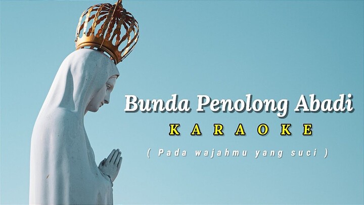 Bunda Penolong Abadi Karaoke ( Pada wajahmu yang suci )