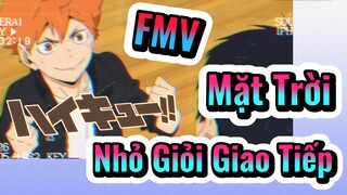 [Haikyu!!] FMV | Mặt Trời Nhỏ Giỏi Giao Tiếp