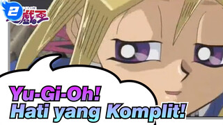 Yu-Gi-Oh! | Aku Bersedia Memberikanmu Kembali Hati yang Lebih Komplit!_2