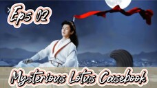 Mysterious Lotus Casebook _ Sub indo / eps.02