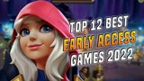 Top 12 Best EARLY ACCESS Games 2022 for Android & iOS