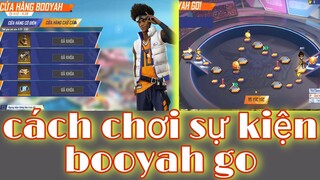 Free fire | Hướng Dẫn Cách Chơi SỰ KIỆN BOOYAH Go Nhận Quà Miễn Phí