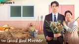 The Good Bad Mother - Episode 1 (Engsub)
