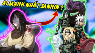 Ai Là Nhân Vật Mạnh Nhất Trong Sannin Huyền Thoại Konoha | Orochimaru Jiraiya Tsunade ?