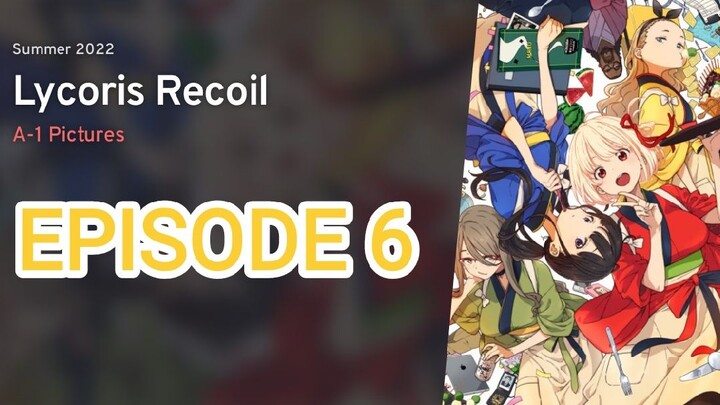 Lycoris Recoil Episode 6 [1080p] [Eng Sub]