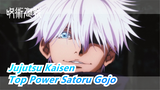 [Jujutsu Kaisen] Top Power Satoru Gojo