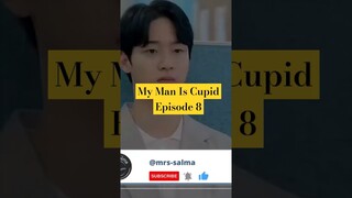 My Man Is Cupid Episode 8