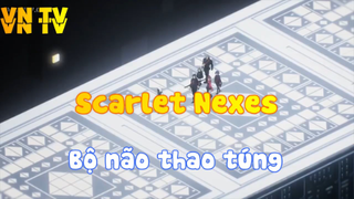 Scarlet Nexes_Bộ não thao túng