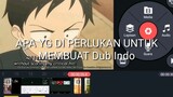 TUTORIAL DUBBING ANIME DI HP [Anime Fandub Indo]