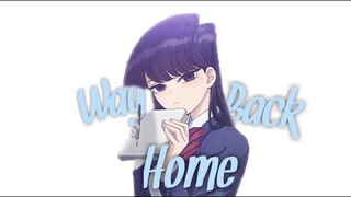 「AMV」Komi can't communicate | Way Back Home