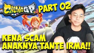 DI SCAM SAMA ANAKNYA TANTE IRMA - CHOCOBO GP #2