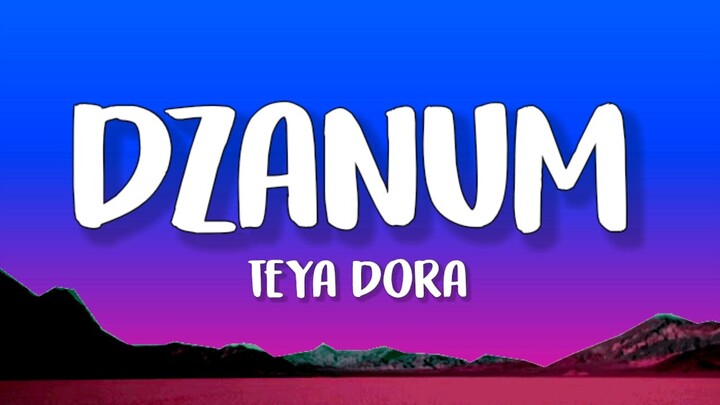 Teya Dora - Dzanum (Lyrics)