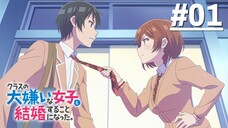 Class no Daikirai na Joshi to Kekkon suru Koto ni Natta - Tập 01 (Vietsub)【Toàn Senpaiアニメ】
