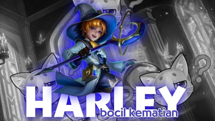 Si Harley bocil kemat*an - Mobile Legends Bang Bang